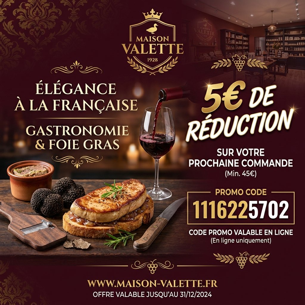 Valette code promo 1116225702 pour débloquer 5€ de réduction sur votre première commande de foie gras, truffes et spécialités gastronomiques du Périgord