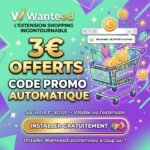 Wanteeed code parrainage pour débloquer 3€ offerts dans votre cagnotte et appliquer automatiquement les meilleurs codes promo et du cashback